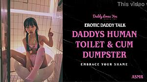 Daddy talk turns intense as he makes you his personal human toilet
