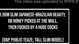 190m slim Japanese-Brazilian beauty OB Honey picked at mall, fucked by 4 huge cocks with DAP anal, foot fetish, huge gapes, ATM, public tease, monster cock