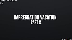 Impregnation Vacation Part 2 Ana Foxxx Brazzers 😍